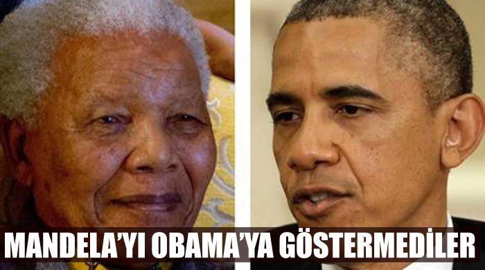 Mandela&#039;yı Obama&#039;ya göstermediler