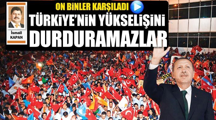 Erdoğan, &#039;Türkiye&#039;nin yükselişini durduramazlar&#039;