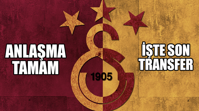 Anlaşma tamam, işte Galatasaray&#039;ın son transferi