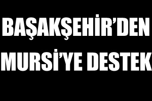 Başakşehir&#039;den Mursi&#039;ye destek