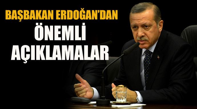 Başbakan Erdoğan&#039;dan çok önemli açıklamalar