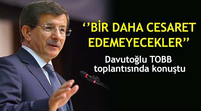 Başbakan Davutoğlu TOBB toplantısında konuştu 