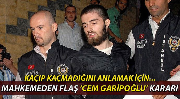 Cem Garipoğlu hakkında mahkemeden flaş karar!
