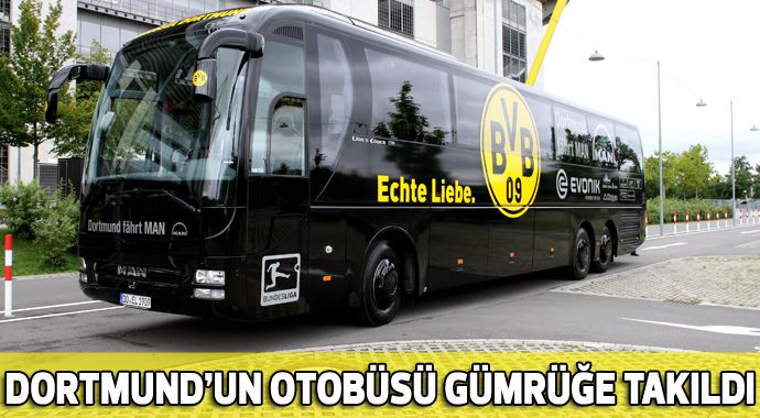 Dortmund&#039;un otobüsü gümrüğe takıldı!
