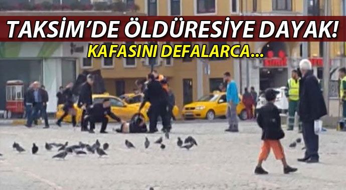 Taksim Meydanı&#039;nda öldüresiye dayak - İZLE