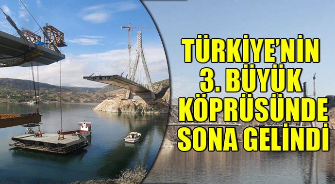 Türkiye&#039;nin 3. büyük köprüsünde sona gelindi
