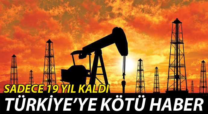 Türkiye&#039;nin 19 yıllık petrolü kaldı