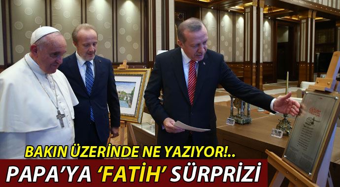 Erdoğan Papa&#039;ya Fatih&#039;in fermanını hediye etti