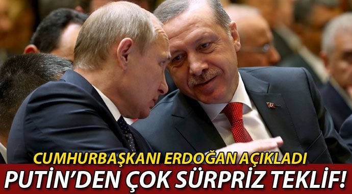 Putin&#039;den Erdoğan&#039;a çok sürpriz teklif!