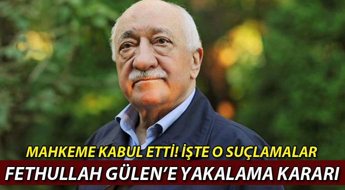 Fethullah Gülen&#039;e yakalama kararı