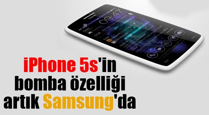 iPhone 5s&#039;in bomba özelliği artık Samsung&#039;da
