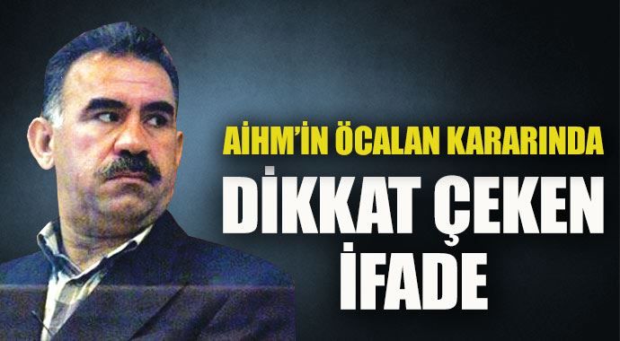 AİHM&#039;in Öcalan kararında dikkat çeken ifade 