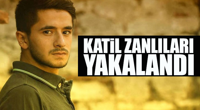 Burak Can Karamanoğlu&#039;nun katil zanlıları yakalandı