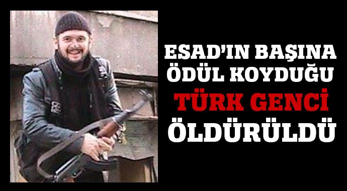 Esad&#039;ın başına ödül koyduğu Türk genci öldürüldü