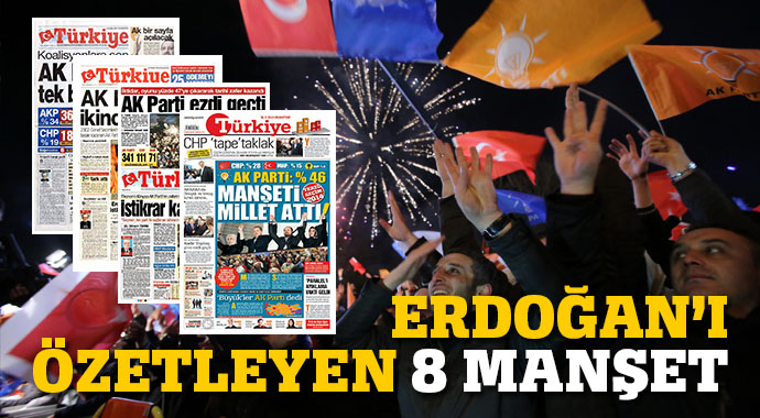 Erdoğan&#039;ı özetleyen 8 manşet
