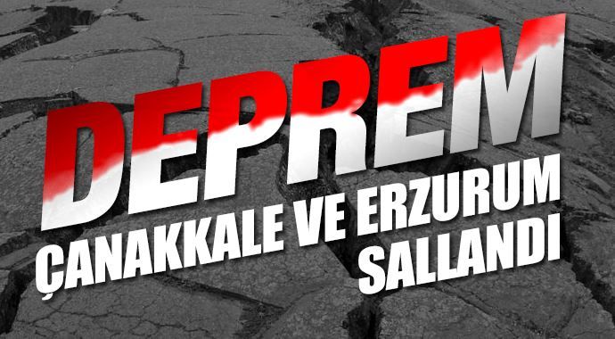 Çanakkale ve Erzurum&#039;da deprem