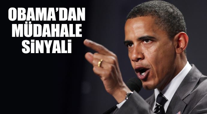Obama&#039;dan müdahale sinyali
