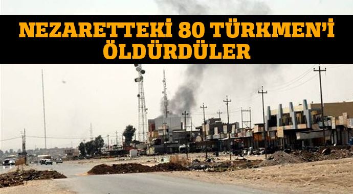 80 Türkmen neden öldürüldü?