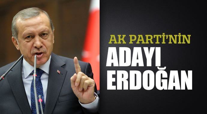 AK Parti&#039;nin adayı Erdoğan
