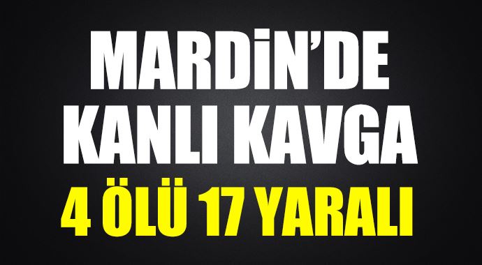 Mardin&#039;de kanlı kavga!