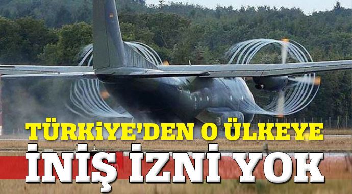 Türkiye Alman uçağına iniş izni vermedi