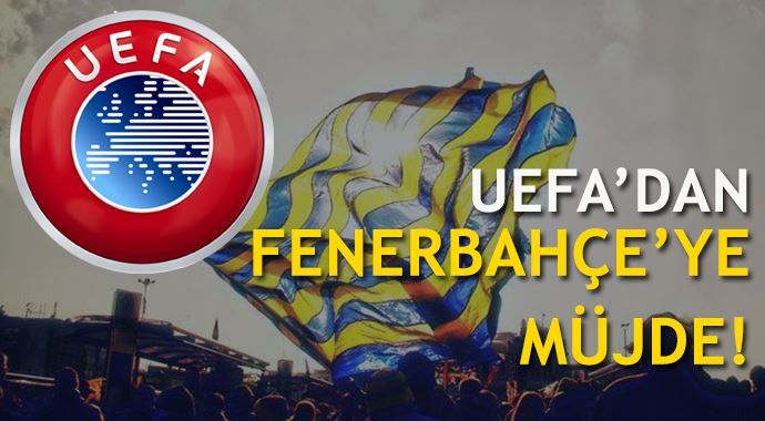 UEFA&#039;dan Fenerbahçe&#039;ye müjde!