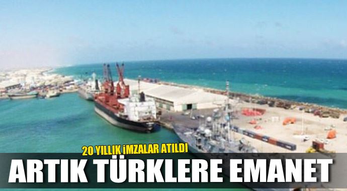 Mogadişu Limanı artık Türklere emanet