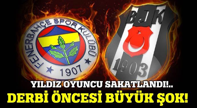 Fenerbahçe Beşiktaş derbisi öncesi sakatlık şoku