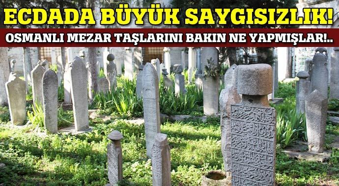 Osmanlı&#039;dan kalma mezar taşları kanalizasyonda kullanılmış!