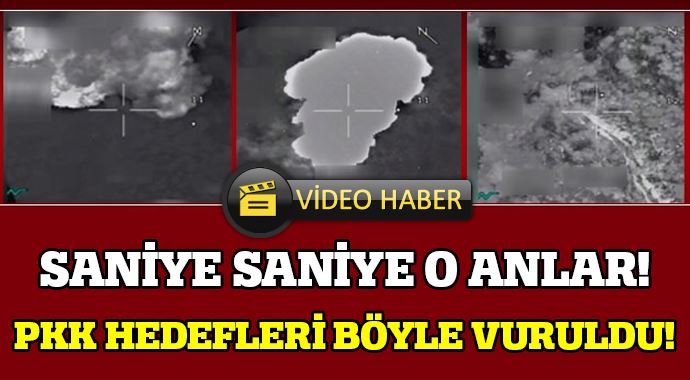 TSK, PKK kamplarını böyle vurdu