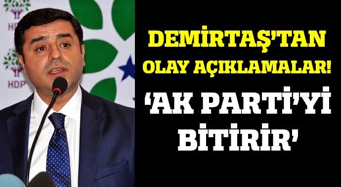 Demirtaş&#039;tan olay PKK açıklaması!