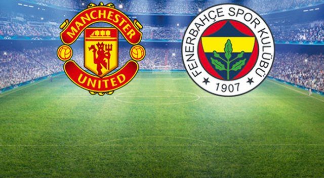Manchester United - Fenerbahçe maçının ilk 11&#039;leri belli oldu