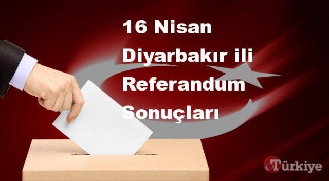 Diyarbakır 16 Nisan Referandum sonuçları | Diyarbakır referandumda Evet mi Hayır mı dedi?

