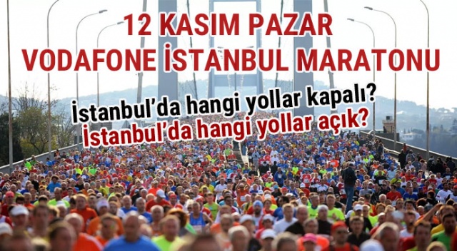 İstanbul’da hangi yollar kapalı? / İstanbul&#039;da hangi yollar açık? (12 Kasım Pazar Vodafone İstanbul Maratonu)