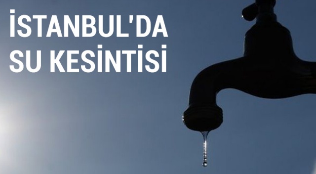 Hangi ilçelerde su kesilecek | İstanbul&#039;da Su Kesintisi Ne Kadar Sürecek?