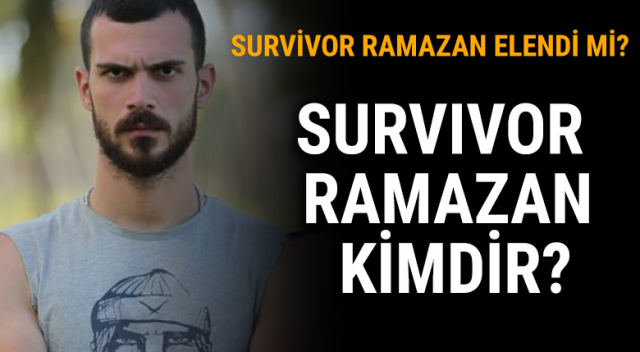 Survivor Ramazan Kalyoncu Kimdir, Kaç Yaşında? | Ramazan Kalyoncu Evli Mi? ( Survivor Ramazan Elendi Mi?)