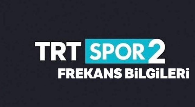TRT Spor 2 Frekansı Bilgileri!  TRT Spor 2 nasıl izlerim? TRT Spor 2 frekans ayarları nasıl yapılır? (TRT Spor 2 Yayına Başladı Mı)