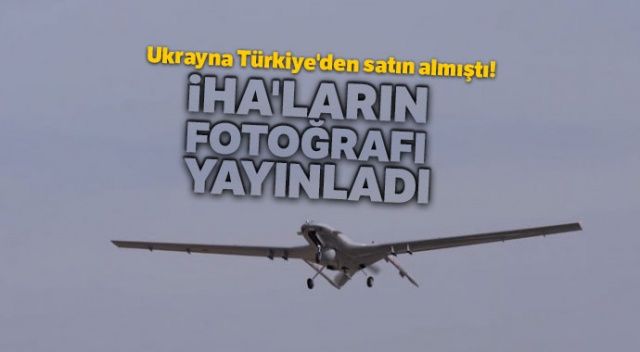 Ukrayna Türkiye&#039;den satın almıştı! İHA&#039;ların fotoğrafını yayınladı