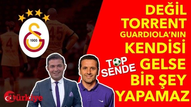 Saffet Akyüz: Galatasaray&#039;ı Guardiola bile düzeltemez