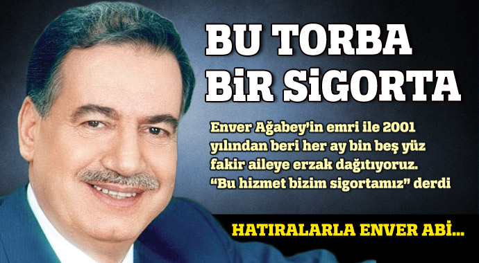 Sevenleri Enver Ağabeyi anlattı; Hizmetleri hep yaşayacak