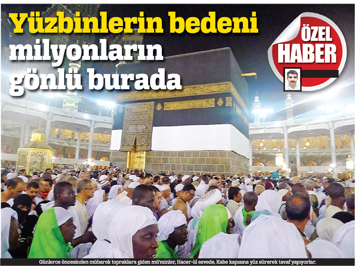 Kalpler Kâbe için çarpıyor, milyonların gönlü burada