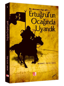 Mehmet Fatih Oruç'un 'Ertuğrul'un Ocağında Uyandık' kitabı çıktı