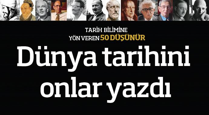 Dünya tarihini onlar yazdı