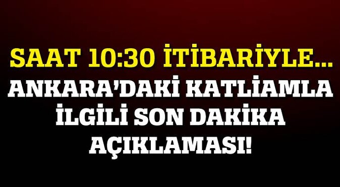 Ankara&#039;daki katliamla ilgili son dakika açıklaması!