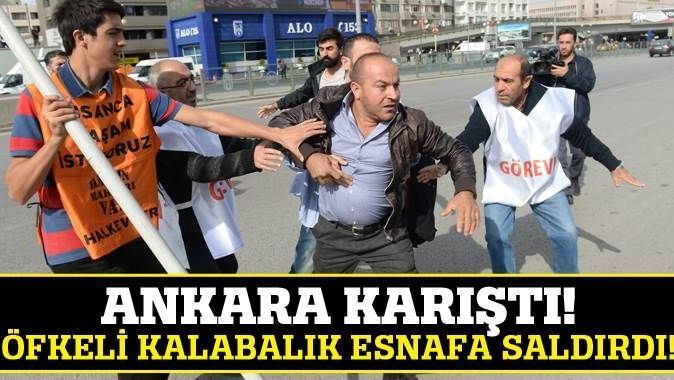Ankara karıştı, öfkeli kalabalık iş yerlerine saldırdı