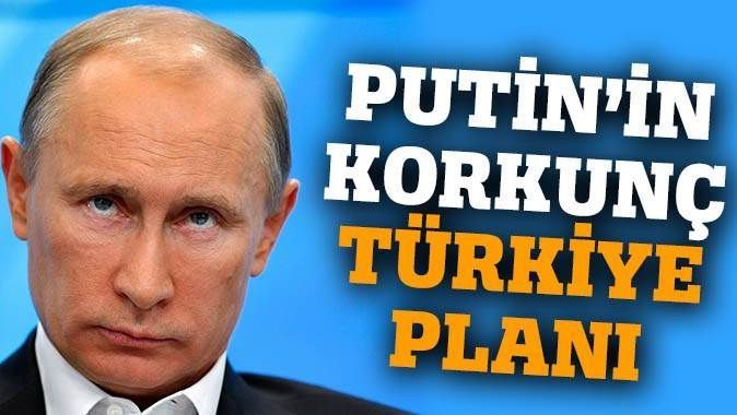 Rusya&#039;nın korkunç Türkiye planı deşifre oldu
