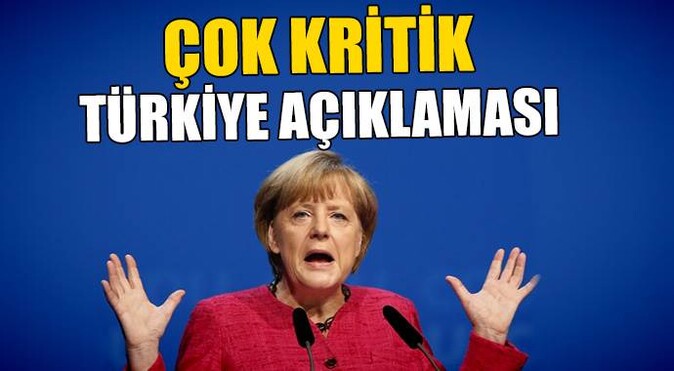 Merkel&#039;den çok kritik Türkiye açıklaması

