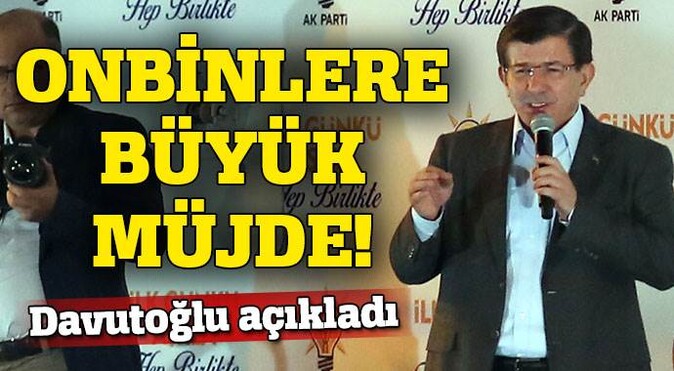Başbakan Davutoğlu&#039;dan atama müjdesi