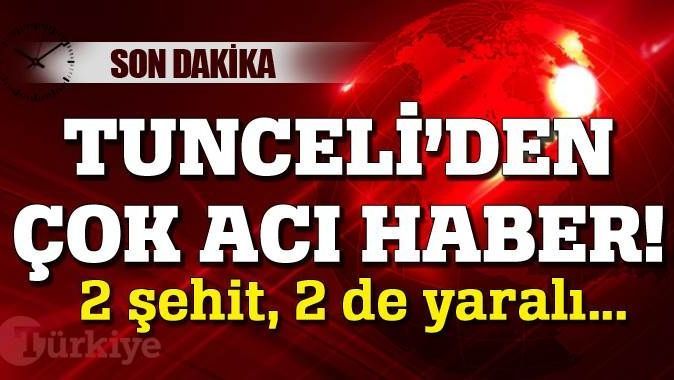 Tunceli&#039;den çok acı haber: 2 şehit 