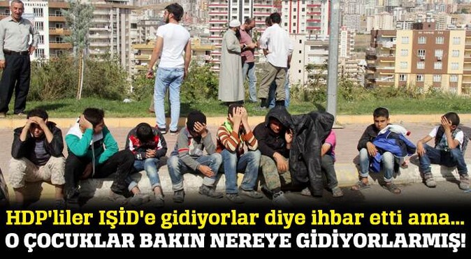 HDP&#039;lilerin IŞİD&#039;e gidiyorlar diye ihbar etti o çocuklar...